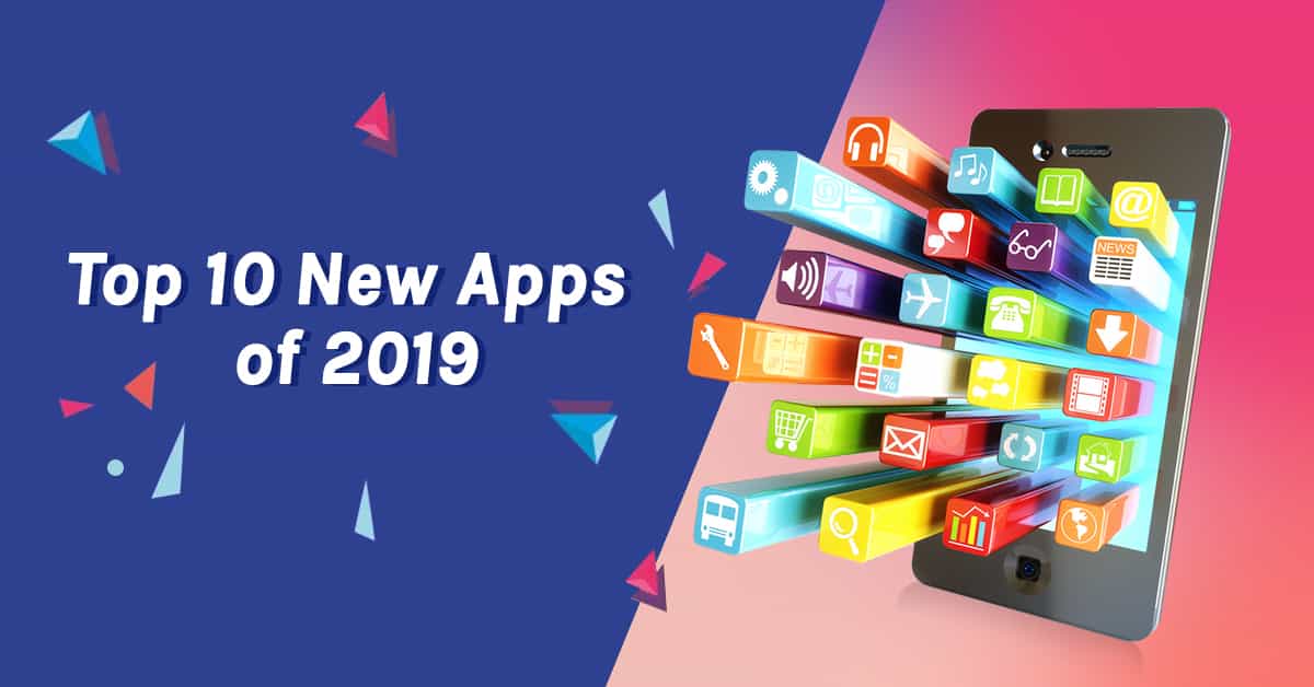 This graphic lists down top new apps of 2019