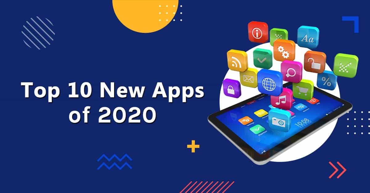 This blog includes list of top 10 new android and iOS apps of 2020