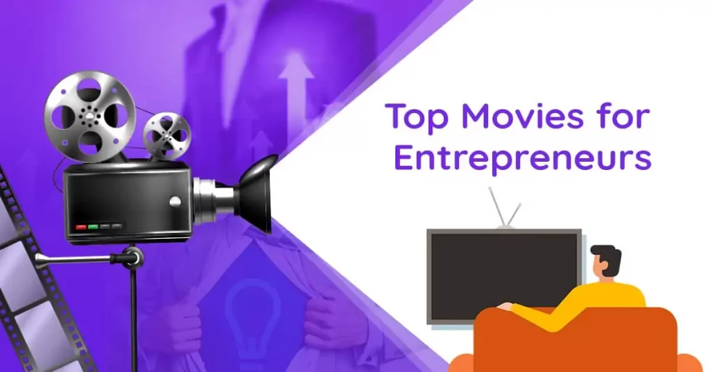 This is the featured image for the blog - Top Movies for Entrepreneurs. This blog lists down some of the top inspirational movies that every businessman must watch