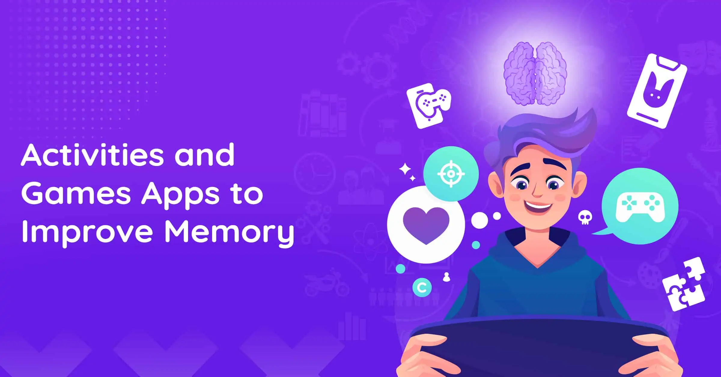 Featured image of the blog that lists down apps for improving memory of users. These are the activities and engaging games