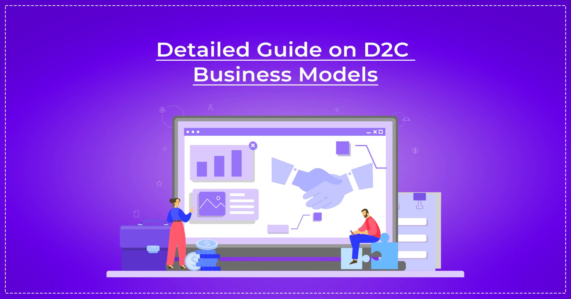 D2C: A Complete Guide to Direct-To-Consumer Business Models