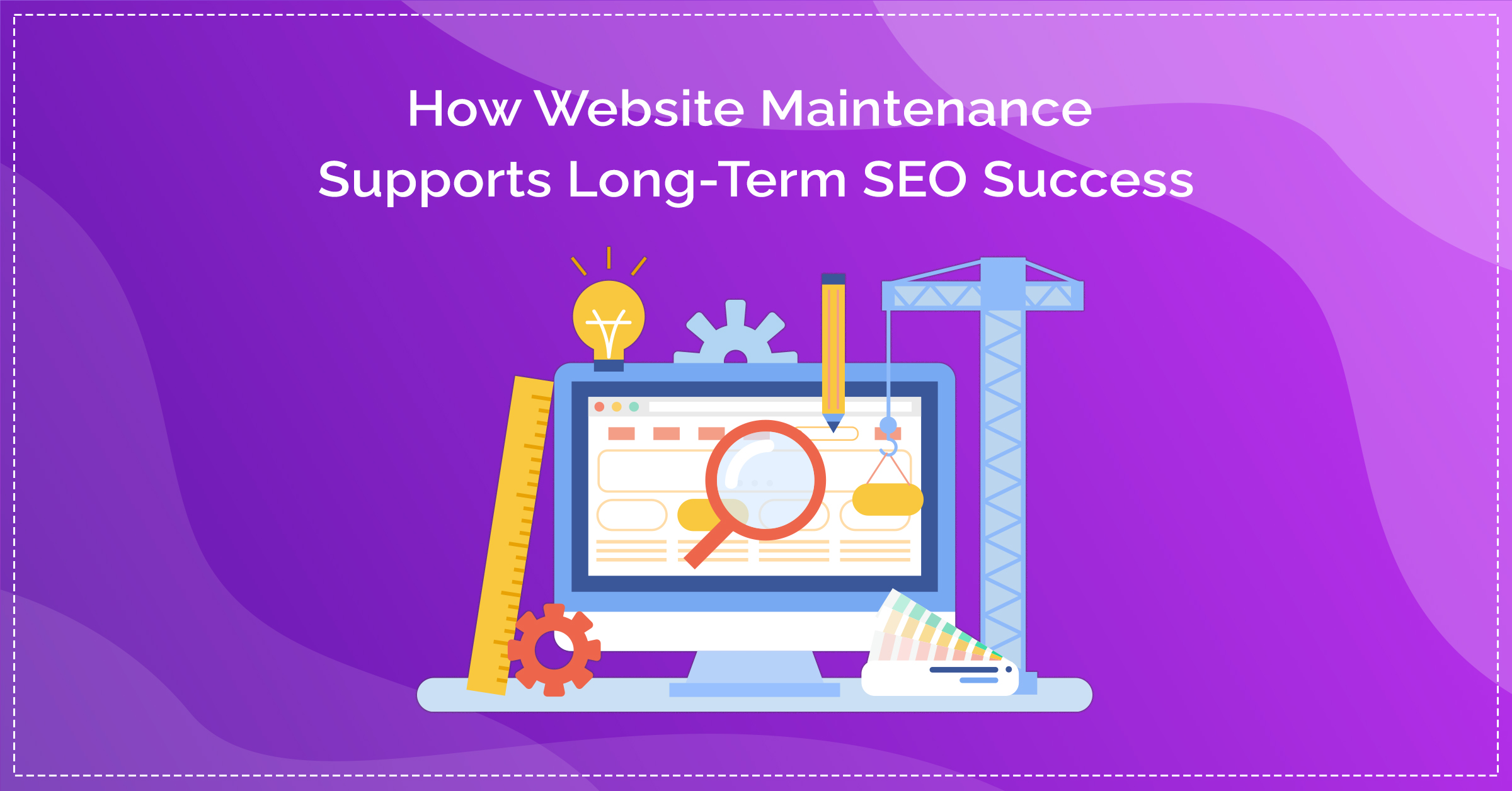 How Website Maintenance Supports Long-Term SEO Success